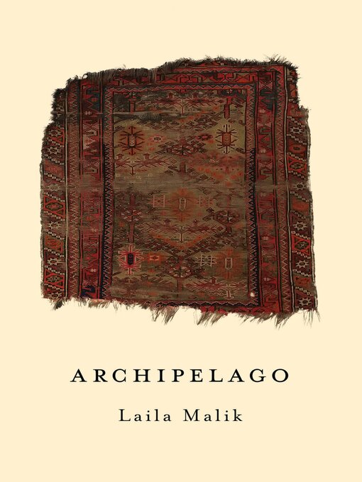 Title details for Archipelago by Laila Malik - Available